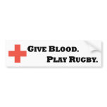 Give Blood. Play Rugby bumper stickers
