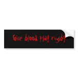 Give blood play rugby bumper stickers
