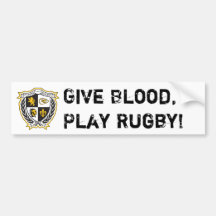 Give Blood, Play Rugby! Bumper Stickers