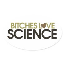 Give her Science Bitches love science