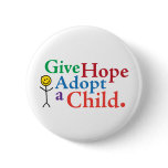 Give Hope Adopt a Child. Pinback Buttons