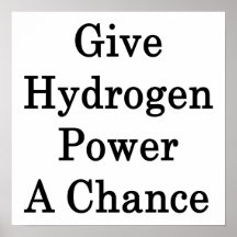 Give Hydrogen Power A Chance Print