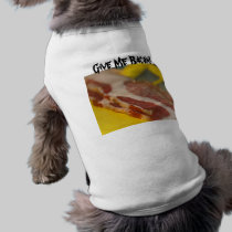 Give Me Bacon! pet clothing