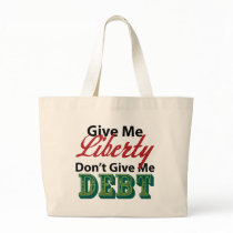 Give Me Liberty Don't Give Me Debt Tote Bags