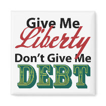 Give Me Liberty Don't Give Me Debt