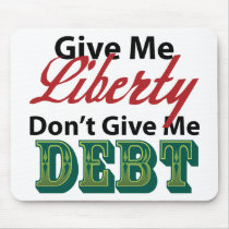 Give Me Liberty Don't Give Me Debt