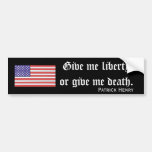 Give me liberty or give me death. bumper stickers