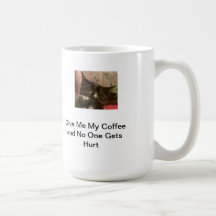 Give Me My Coffee... Mug