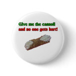 Give me the cannoli and no one gets hurt! buttons
