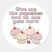 Give me the Cupcakes Round Stickers