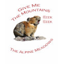 Give Me The Mountains...Pika t-shirts