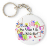 Give Me Your Pictures And No One Gets Hurt keychains