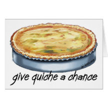 Give Quiche a Chance Card