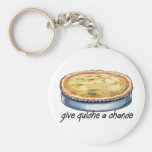 Give Quiche a Chance Keychain