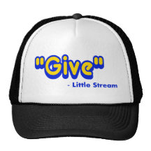 "Give" Said The Little Stream Hats