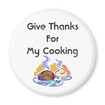 Give Thanks For My Cooking Magnets