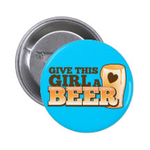 GIVE THIS GIRL A BEER design from The Beer Shop Pin