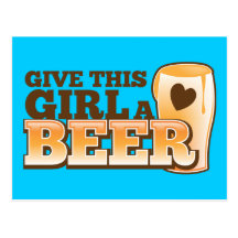 GIVE THIS GIRL A BEER design from The Beer Shop Post Cards