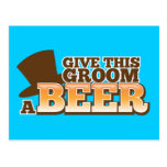 GIVE THIS GROOM A BEER wedding marriage beer Post Card