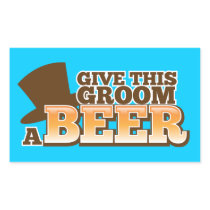 GIVE THIS GROOM A BEER wedding marriage beer Rectangular Sticker