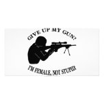 Give Up My Gun? I'm Female Not Stupid! photo cards