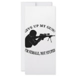 Give Up My Gun? I'm Female Not Stupid! rack cards