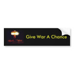 Give War A Chance bumper stickers