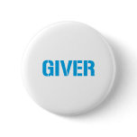 Giver - Funny comedy humour sex greedy Pinback Button