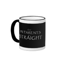 Glad My Parents Are Straight Coffee Mugs