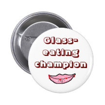 Glass-eating champion buttons