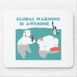Global Warming Awesome Mousepad