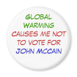 Global Warming, Causes me not to vote for, John... magnets