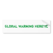 Global Warming Heretic Bumper Stickers