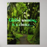 Global warming, is a choice poster posters