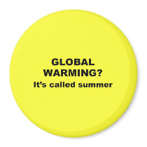 Global warming is called summer fridge magnets