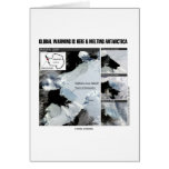 Global Warming Is Here And Melting Antarctica cards