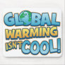 Global Warming Isn't Cool Mousepad