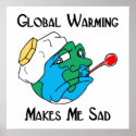global warming makes me sad posters