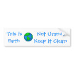 globe, This is, Earth, Not Uranus, Keep it... bumper stickers