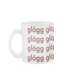 Glogg Glogg Glogg - Funny Scandinavian Liquor mugs
