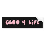 Gloo 4 Life Bumper Sticker bumper stickers