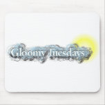 GloomyTuesdays Mousepad