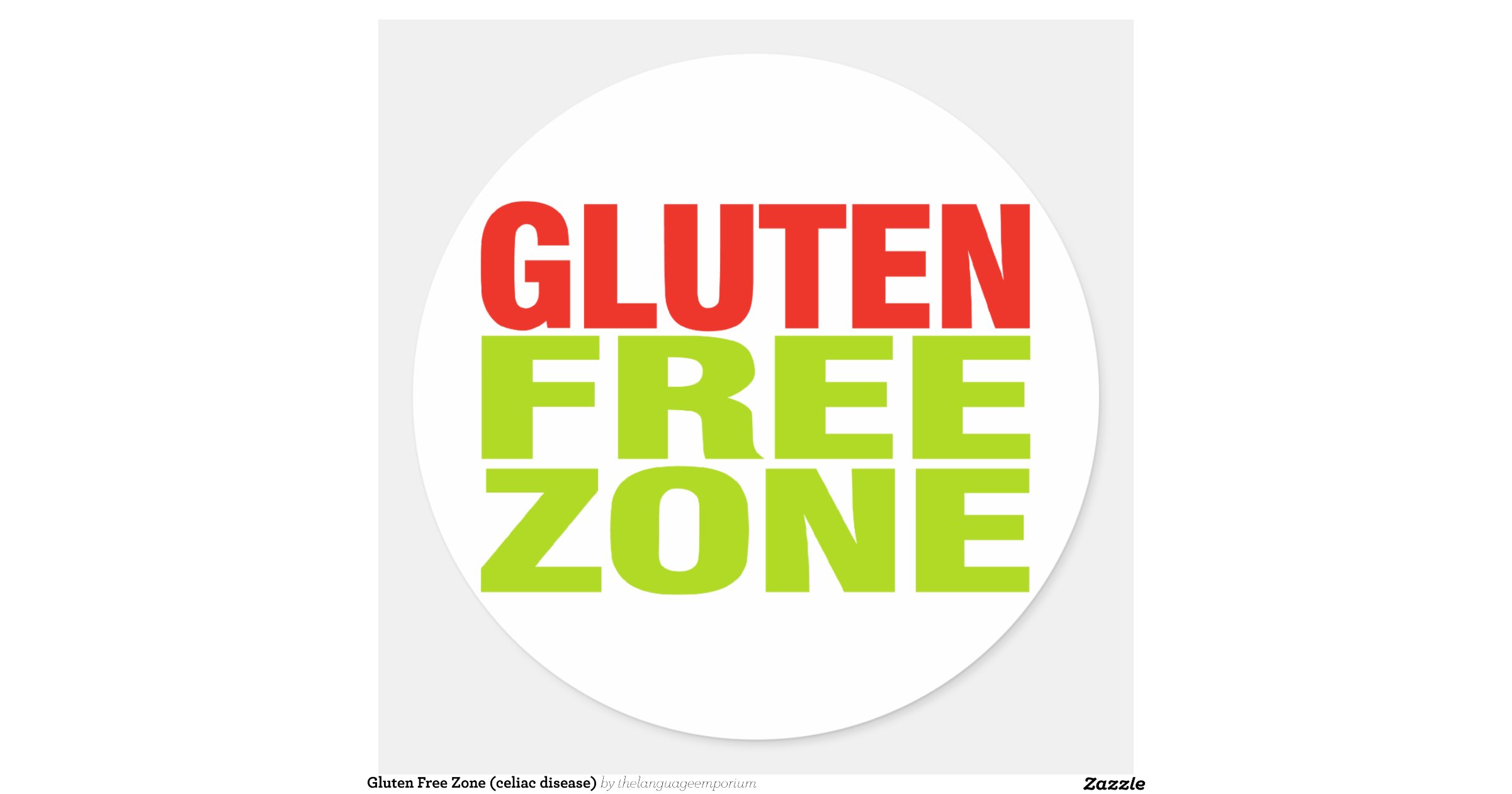 Gluten Free Zone (celiac disease) Round Sticker Zazzle