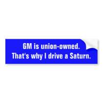 GM is union-owned.That's why I drive a Saturn.