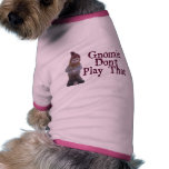 Gnomie Don't Play That pet clothing
