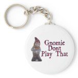 Gnomie Don't Play That Key Chains