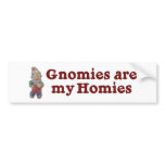 Gnomies are my Homies bumper stickers