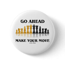 Go Ahead Make Your Move (Chess Set)
