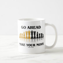 Go Ahead Make Your Move (Chess Set) Mugs