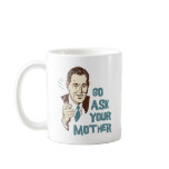 Go Ask Your Mother Mug for Dad